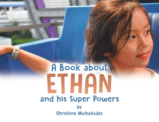 A Book About Ethan: And His Super Powers 0228817781 Book Cover