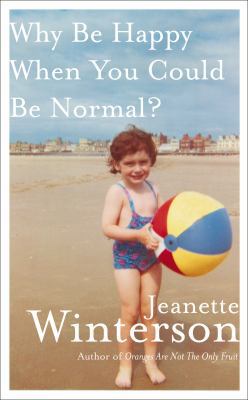 Why Be Happy When You Could Be Normal? B007YTFP7S Book Cover