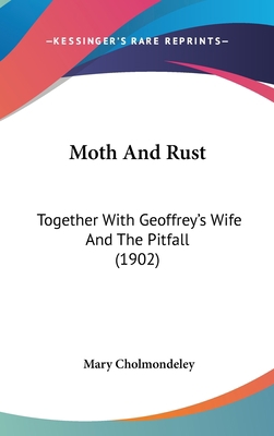 Moth And Rust: Together With Geoffrey's Wife An... 1104211939 Book Cover