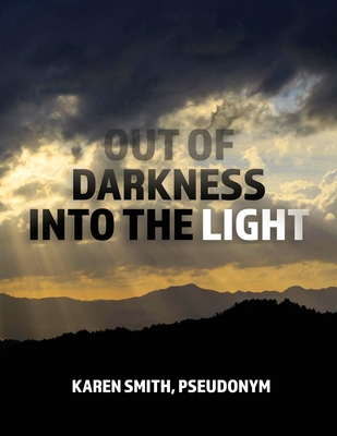 Out of Darkness Into the Light B0GFJV3M41 Book Cover