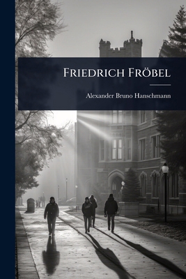 Friedrich Fröbel [German] 1023732769 Book Cover