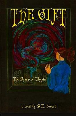 The Gift: The Return of Wonder 149437594X Book Cover