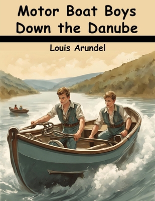 Motor Boat Boys Down the Danube 1836574886 Book Cover