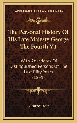 The Personal History Of His Late Majesty George... 1165220601 Book Cover