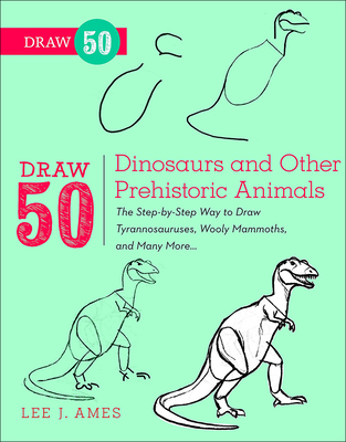 Draw 50 Dinosaurs and Other Prehistoric Animals... 0606264418 Book Cover