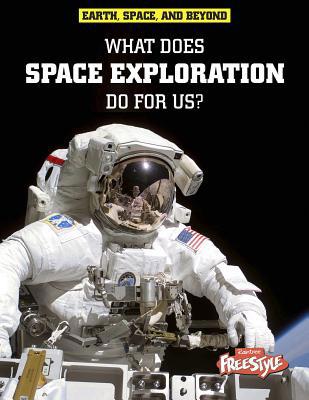 What Does Space Exploration Do for Us? 1410941655 Book Cover