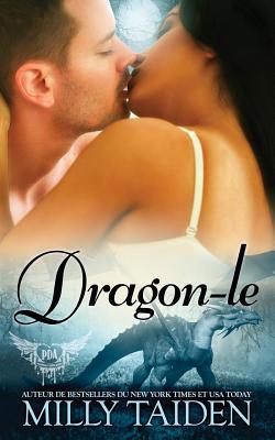 Dragon-Le: Une Romance Paranormale [French] 1082052817 Book Cover