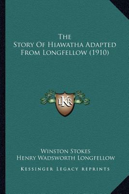 The Story Of Hiawatha Adapted From Longfellow (... 1163980846 Book Cover