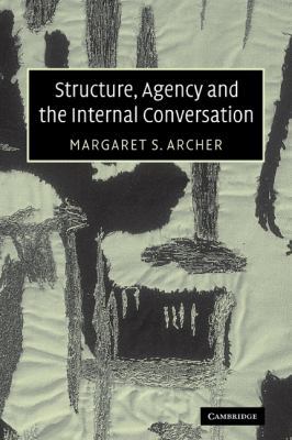 Structure, Agency and the Internal Conversation 0521535972 Book Cover