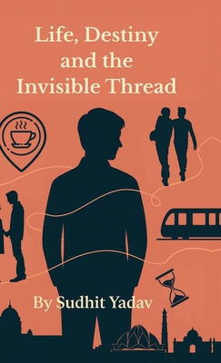 Life, Destiny and the Invisible Thread B0F7B44RG7 Book Cover