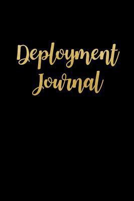 Paperback Deployment Journal: Beautiful Black Gold Notebook Military Deployment Gift for Him or Her Funky Novelty Gift, Blank Lined Small Travel Jou Book