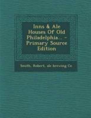 Inns & Ale Houses of Old Philadelphia... - Prim... 1295120461 Book Cover