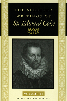 The Selected Writings of Sir Edward Coke Vol 2 CL 0865973121 Book Cover