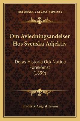 Om Avledningsandelser Hos Svenska Adjektiv: Der... [Spanish] 1168325358 Book Cover