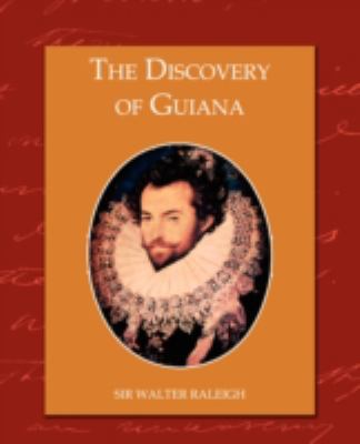 The Discovery of Guiana 1605973777 Book Cover