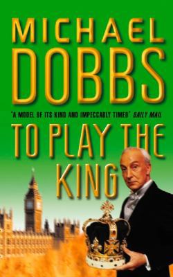 To Play the King B002NSNPPE Book Cover