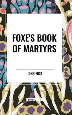 Fox's Book of Martyrs B0D2JFRKGJ Book Cover