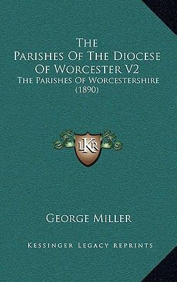 The Parishes Of The Diocese Of Worcester V2: Th... 1167227948 Book Cover