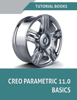 Creo Parametric 11.0 Basics B0DRMZHGKH Book Cover