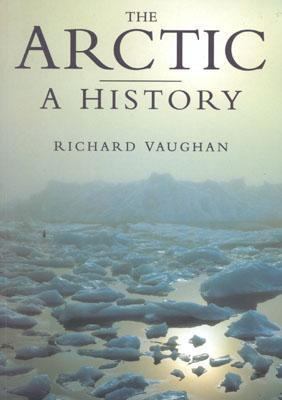 The Arctic: A History 0750922567 Book Cover