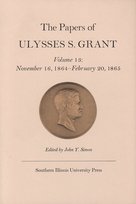 The Papers of Ulysses S. Grant, Volume 13: Nove... 0809311976 Book Cover