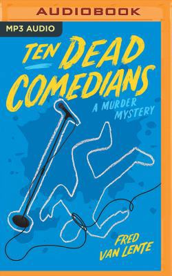 Ten Dead Comedians: A Murder Mystery 1536663875 Book Cover