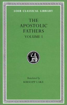 Apostolic Fathers Volume I: I Clement, II Cleme... 0674990277 Book Cover