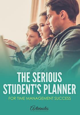 The Serious Student's Planner for Time Manageme... 1683218752 Book Cover