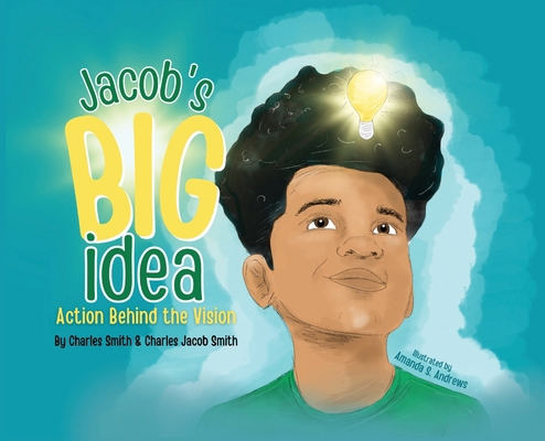 Jacob's Big Idea: Action Behind the Vision B0C2N9GFCT Book Cover