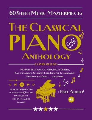 The Classical Piano Anthology 60 Sheet Music Ma... B0DMNFM9PQ Book Cover