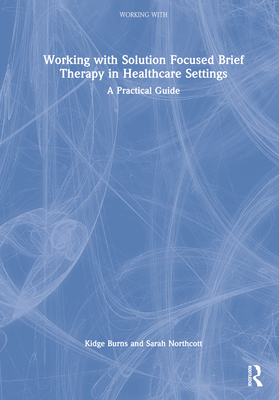 Working with Solution Focused Brief Therapy in ... 103227039X Book Cover