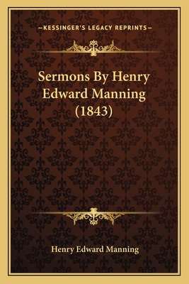 Sermons By Henry Edward Manning (1843) 1164041681 Book Cover