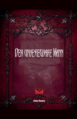 Der unbesiegbare Mann [German] B0D6PM88BQ Book Cover