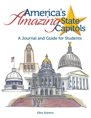 America's Amazing State Capitols: A Journal and... 0692153888 Book Cover