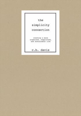 The Simplicity Connection: Creating a More Orga... 1425149987 Book Cover