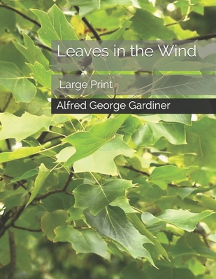 Leaves in the Wind: Large Print 169808448X Book Cover