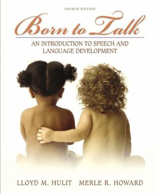 Born to Talk: An Introduction to Speech and Lan... 0205453317 Book Cover