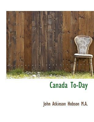 Canada To-Day [Large Print] 1115234420 Book Cover