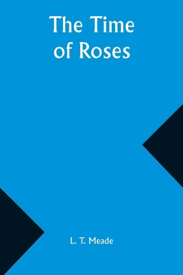 The Time of Roses 935793734X Book Cover