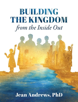 Building the Kingdom from the Inside Out B0FQFJ7788 Book Cover
