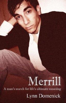 Merrill: A man's search for life's ultimate mea... 143270656X Book Cover