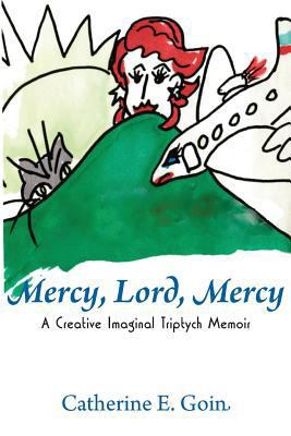 Mercy, Lord, Mercy: A Creative Imaginal Triptyc... 188773032X Book Cover