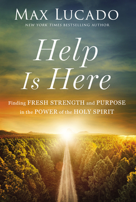 Help Is Here: Finding Fresh Strength and Purpos... 1400224810 Book Cover