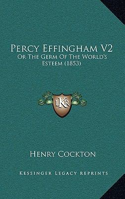 Percy Effingham V2: Or The Germ Of The World's ... 1165029391 Book Cover