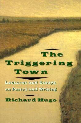 The Triggering Town: Lectures and Essays on Poe... 0393309339 Book Cover