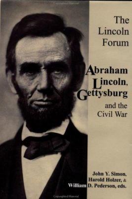 The Lincoln Forum: Abraham Lincoln, Gettysburg ... 1882810376 Book Cover