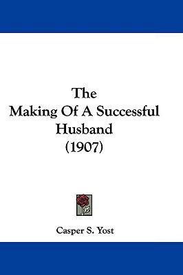The Making of a Successful Husband (1907) 1104680572 Book Cover
