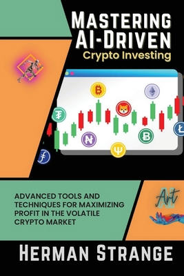 Mastering AI-Driven Crypto Investing: Advanced ... 190821001X Book Cover