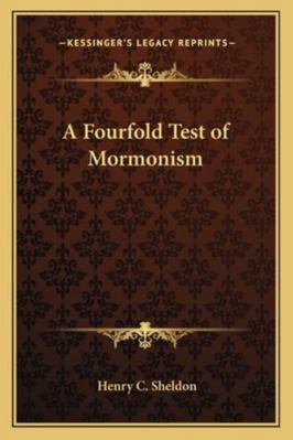 A Fourfold Test of Mormonism 1162732644 Book Cover