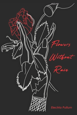 Flowers Without Rain 1791558178 Book Cover